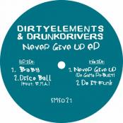 Dirtyelements & Drunkdrivers - Never Give Up (De Gama Re-Built)
